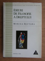 Mircea Djuvara - Eseuri de filosofie a dreptului