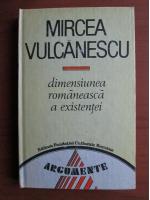 Mircea Vulcanescu - Dimensiunea romaneasca a existentei
