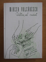 Mircea Vulcanescu - Ultimul cuvant si alte texte