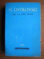 N. Ostrovski - Asa s-a calit otelul
