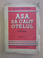 N. Ostrovski - Asa s-a calit otelul