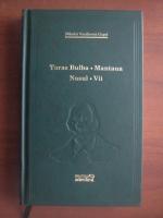 N. V. Gogol - Taras Bulba. Mantaua. Nasul. Vii (Adevarul)