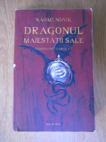 Naomi Novik - Temeraire. Volumul 1, Dragonul maiestatii sale.