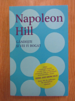 Napoleon Hill - Gandeste si vei fi bogat