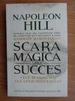 Napoleon Hill - Scara magica spre succes