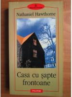 Nathaniel Hawthorne - Casa cu sapte frontoane