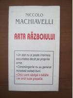 Niccolo Machiavelli - Arta razboiului