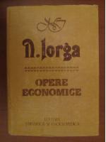 Nicolae Iorga - Opere economice