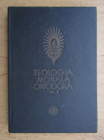 Nicolae Mladin - Teologia morala ortodoxa (volumul 2)