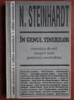 Nicolae Steinhardt - In genul tinerilor. Exercitiu de stil asupra unei generatii neortodoxe