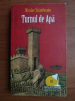 Nicolae Strambeanu - Turnul de apa