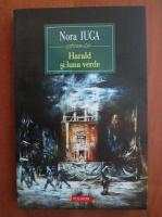 Nora Iuga - Harald si luna verde