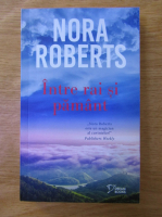 Nora Roberts - Intre rai si pamant