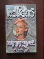 Nora Roberts - Pentru toata viata