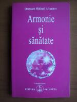 Omraam Mikhael Aivanhov - Armonie si sanatate