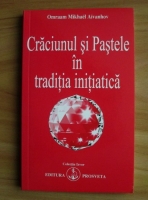 Omraam Mikhael Aivanhov - Craciunul si Pastele in traditia initiatica