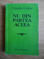 Onisifor Ghibu - Nu din partea aceea