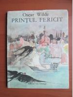 Oscar Wilde - Printul fericit (cu ilustratii)