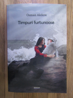 Osman Akdere - Timpuri furtunoase
