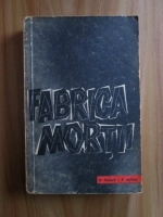 Ota Kraus - Fabrica mortii. O marturie despre Auschwitz