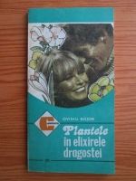Ovidiu Bojor - Plantele in elixirele dragostei
