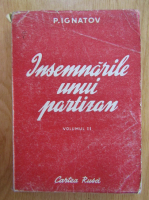 P. Ignatov - Insemnarile unui partizan (volumul 2)