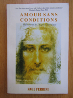 Paul Ferrini - Amours sans conditions