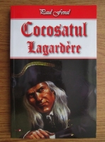 Paul Feval - Lagardere (volumul 2). Cocosatul