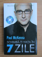 Paul McKenna - Schimba-ti viata in 7 zile!