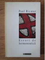 Paul Ricoeur - Eseuri de hermeneutica