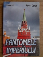 Pavel Corut - Fantomele imperiului