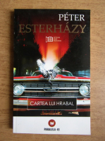 Peter Esterhazy - Cartea lui Hrabal