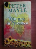 Peter Mayle - Din nou in Provence