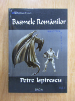 Petre Ispirescu - Basmele romanilor (volumul 1)