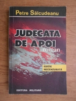 Petre Salcudeanu - Judecata de apoi