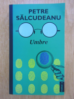 Petre Salcudeanu - Umbre
