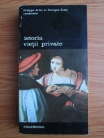 Philippe Aries, Georges Duby - Istoria vietii private. De la Europa Feudala la Renastere (volumul 4)