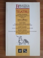 Radu Dumitru, Horia Garbea, Dan Mihu, Iosif Naghiu, Matei Visniec - Biblioteca Bucuresti. Teatru