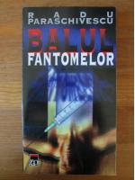Radu Paraschivescu - Balul fantomelor (cu dedicatia autorului)