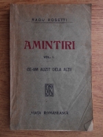 Radu Rosetti - Amintiri. Ce-am auzit de la altii (volumul 1, aprox. 1945)