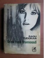 Radu Tudoran - Acea fata frumoasa