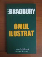Ray Bradbury - Omul ilustrat (Cotidianul)