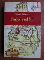 Razvan Radulescu - Teodosie cel Mic