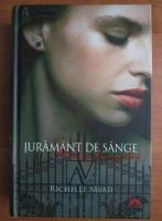 Richelle Mead - Academia vampirilor 4. Juramant de sange