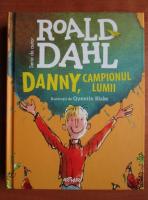 Roald Dahl - Danny, campionul lumii