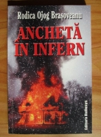 Rodica Ojog Brasoveanu - Ancheta in infern