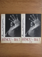 Romulus Vulpescu - Hincu ba! (2 volume)