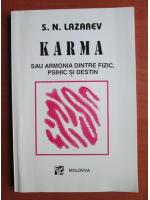 S. N. Lazarev - Karma sau armonia dintre fizic, psihic si destin