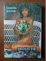 Sandra Brown - Seductie