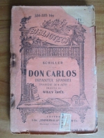 Schiller - Don Carlos. Infantul Spaniei. Tragedie in 5 acte